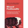 Blessed Positionality: Reimagining Intersecting Subjectivities Between Black Women and Girls as Researchers and the Researched