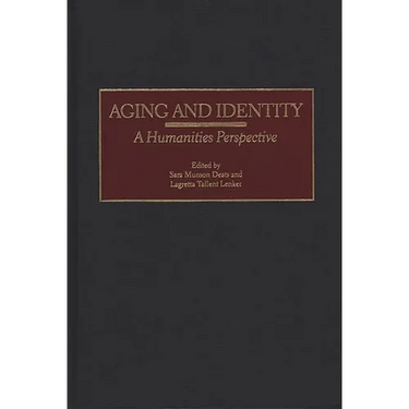 Aging and Identity: A Humanities Perspective