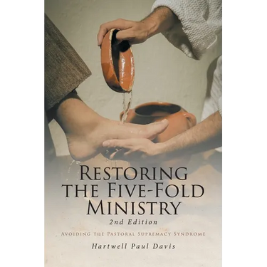 Restoring the Five-Fold Ministry: Avoiding the Pastoral Supremacy Syndrome