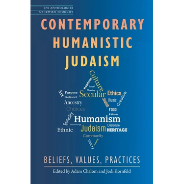 Contemporary Humanistic Judaism: Beliefs, Values, Practices