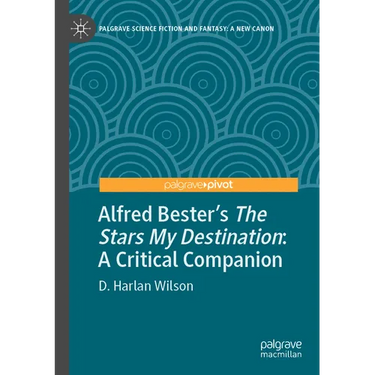 Alfred Bester's the Stars My Destination: A Critical Companion