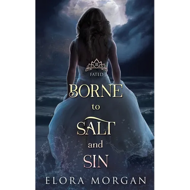 Borne to Salt and Sin: Fated