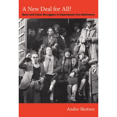 A New Deal for All?: Race and Class Struggles in Depression-Era Baltimore