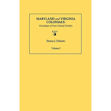 Maryland and Virginia Colonials: Genealogies of Some Coloonial Families. Volume I