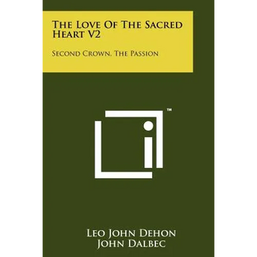 The Love of the Sacred Heart V2: Second Crown, the Passion
