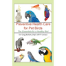Preventative Health Care for Pet Birds: The Essentials for a Healthy Bird