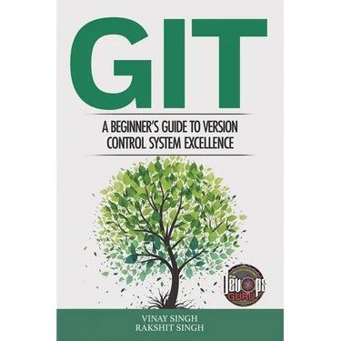 Git: A Beginner's Guide to Version Control System Excellence