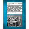 Law Notes: Brief Summaries of the Law ... for Use in Connection with Case Books by Which Such Subjects Are Taught in the Law Scho
