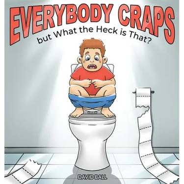 Everybody Craps but What the Heck is That?