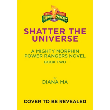 Shatter the Universe (Mighty Morphin Power Rangers Book 2)