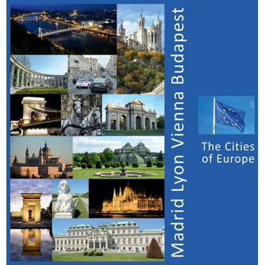 Madrid, Lyon, Vienna, Budapest: A Photo Travel Experience