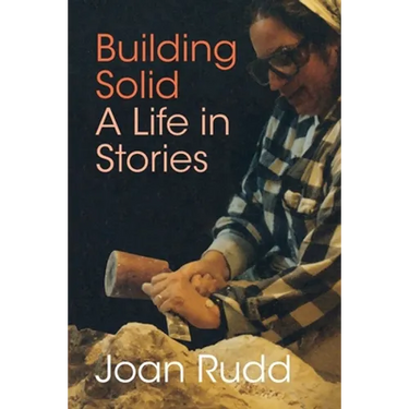 Building Solid: A Life in Stories