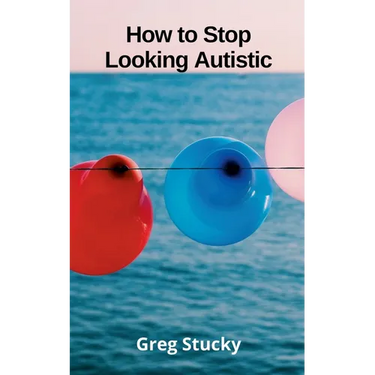 How to Stop Looking Autistic