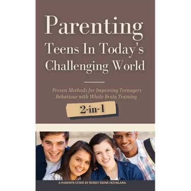 Parenting Teens in Today's Challenging World 2-in-1 Bundle: Proven Methods for Improving Teenagers Behaviour with Positive Parenting and Family Commun