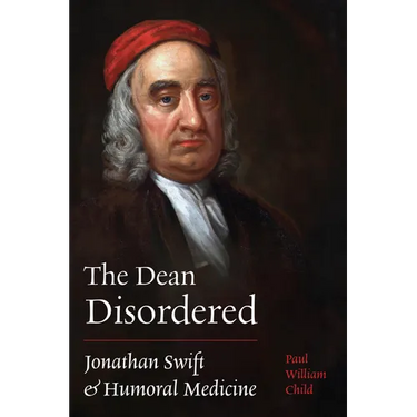 Dean Disordered: Jonathan Swift and Humoral Medicine