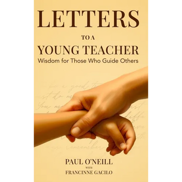 Letters to a Young Teacher: Wisdom for Those Who Guide Others