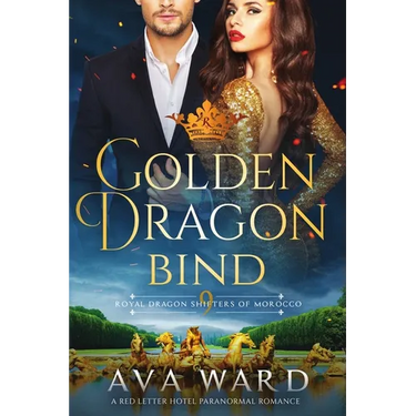 Golden Dragon Bind: Royal Dragon Shifters of Morocco #9: A Red Letter Hotel Paranormal Romance