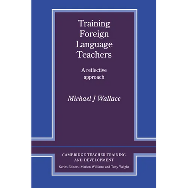 Training Foreign Language Teachers: A Reflective Approach