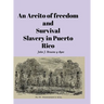 An Areito of Freedom and Survival: Slavery In Puerto Rico
