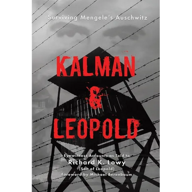 Kalman & Leopold: Surviving Mengele's Auschwitz