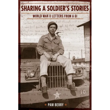 Sharing a Soldier's Stories: World War II Letters from a GI