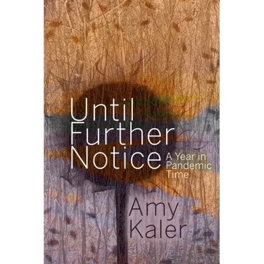 Until Further Notice: A Year in Pandemic Time