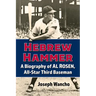Hebrew Hammer: A Biography of Al Rosen, All-Star Third Baseman