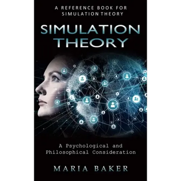 Simulation Theory: A Reference Book for Simulation Theory (A Psychological and Philosophical Consideration)