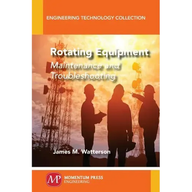 Rotating Equipment: Maintenance and Troubleshooting