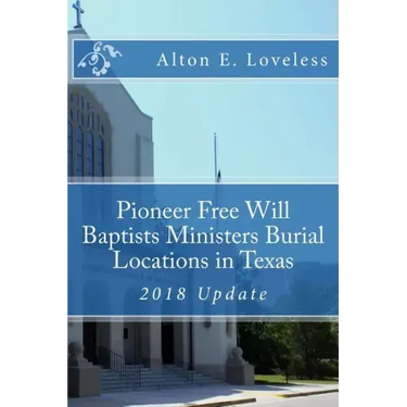 Pioneer Free Will Baptists Ministers Burial Locations in Texas