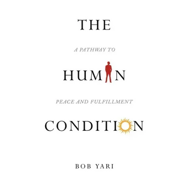 The Human Condition: A Pathway to Peace and Fulfillment