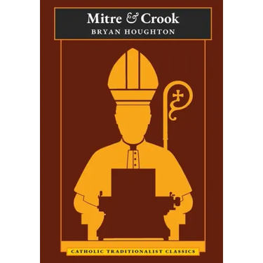 Mitre and Crook (Catholic Traditionalist Classics)