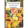 The Great Strength of Fruits and Vegetables