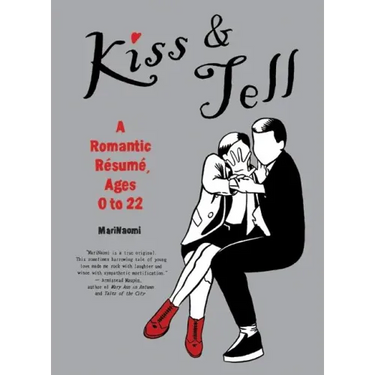 Kiss & Tell: A Romantic Resume, Ages 0 to 22