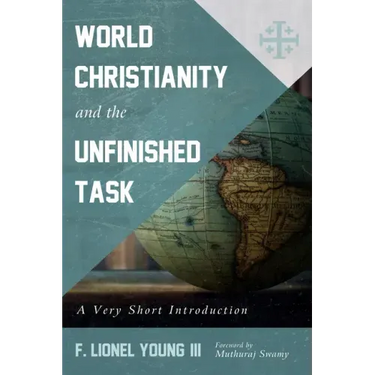 World Christianity and the Unfinished Task: A Very Short Introduction