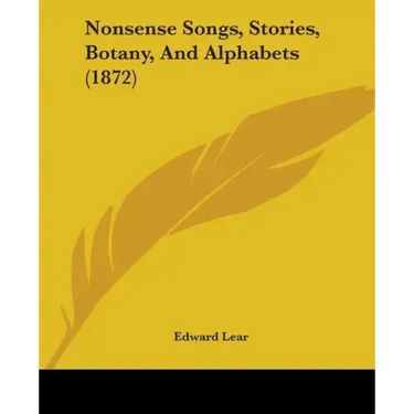 Nonsense Songs, Stories, Botany, And Alphabets (1872)