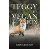 Teggy, the Vegan Fox