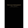 The Old Testament, Genesis - 1 Chronicles: Old Covenants, Part One