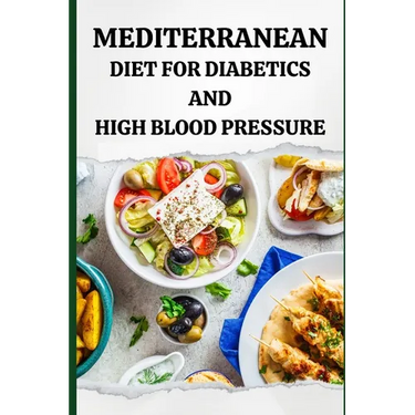 Mediterranean Diet for Diabetics and High Blood Pressure