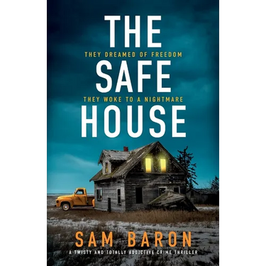 The Safe House: A twisty and totally addictive crime thriller