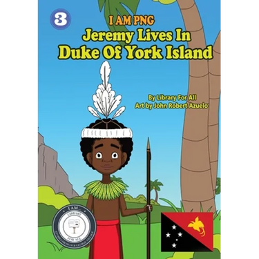 Jeremy Lives In Duke Of York Island: I Am PNG