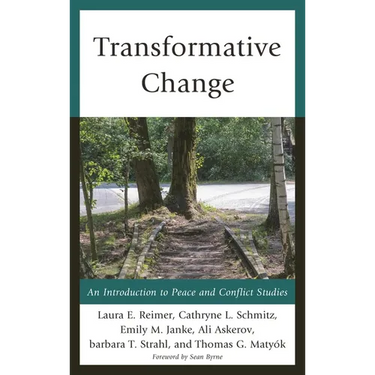 Transformative Change: An Introduction to Peace and Conflict Studies