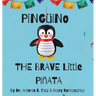 Pinguino The Brave Little Pinata