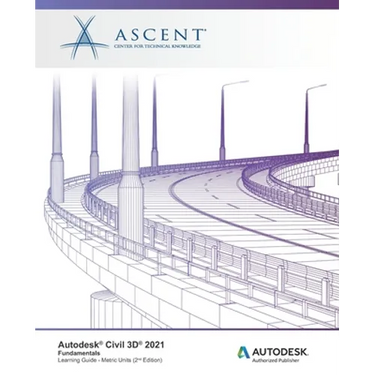 Autodesk Civil 3D 2021: Fundamentals (Metric Units): Autodesk Authorized Publisher