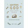 Knowing God Bible Study: Book III