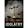 Between Honor and Idolatry
