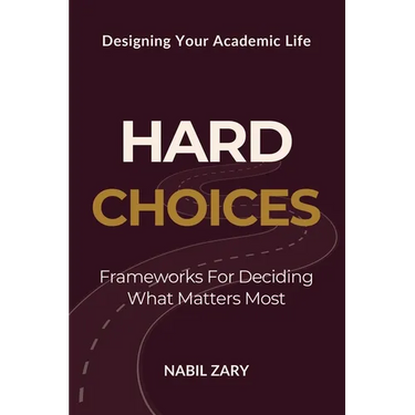 Hard Choices: Frameworks for Deciding What Matters Most