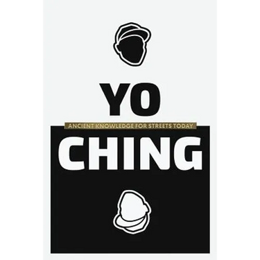 Yo Ching: Ancient Knowledge for Streets Today
