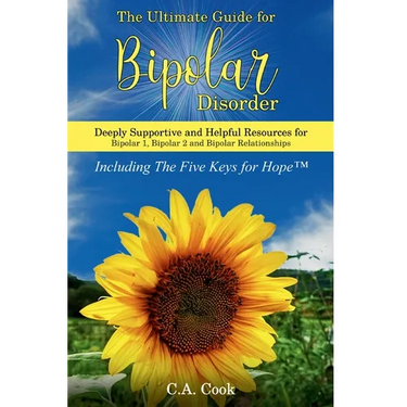 The Ultimate Guide for Bipolar Disorder: Deeply Supportive and Helpful Resources for Bipolar 1, Bipolar 2, and Bipolar Relationships