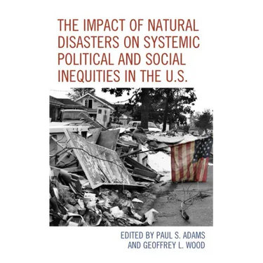 The Impact of Natural Disasters on Systemic Political and Social Inequities in the U.S.